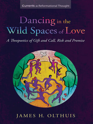 cover image of Dancing in the Wild Spaces of Love